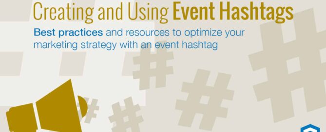 Creating and Using Event Hashtags: Best practices and resources to optimize your marketing strategy with an event hashtag