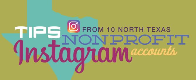 Tips from 10 North Texas Nonprofit Instagram Accounts