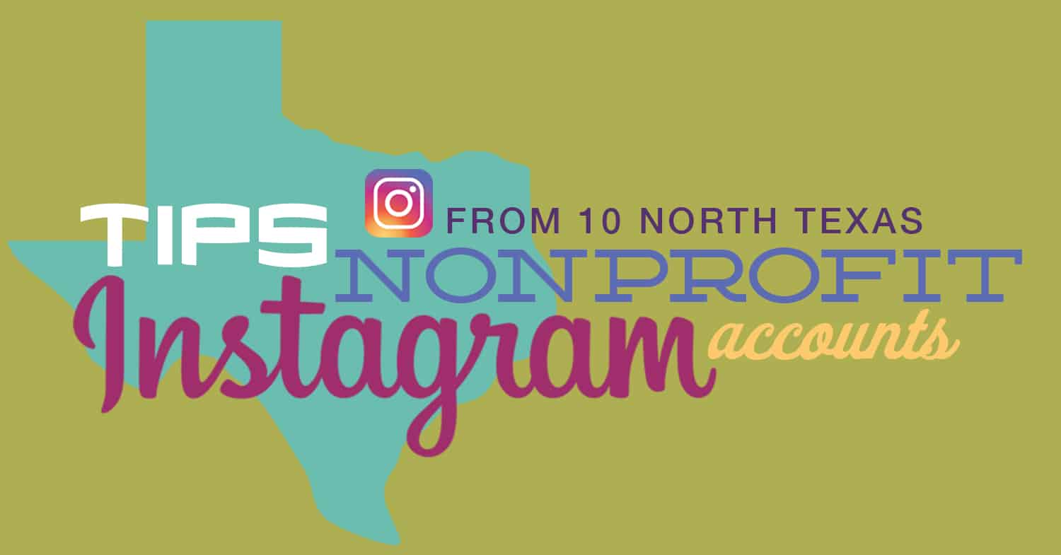 Tips from 10 North Texas Nonprofit Instagram Accounts