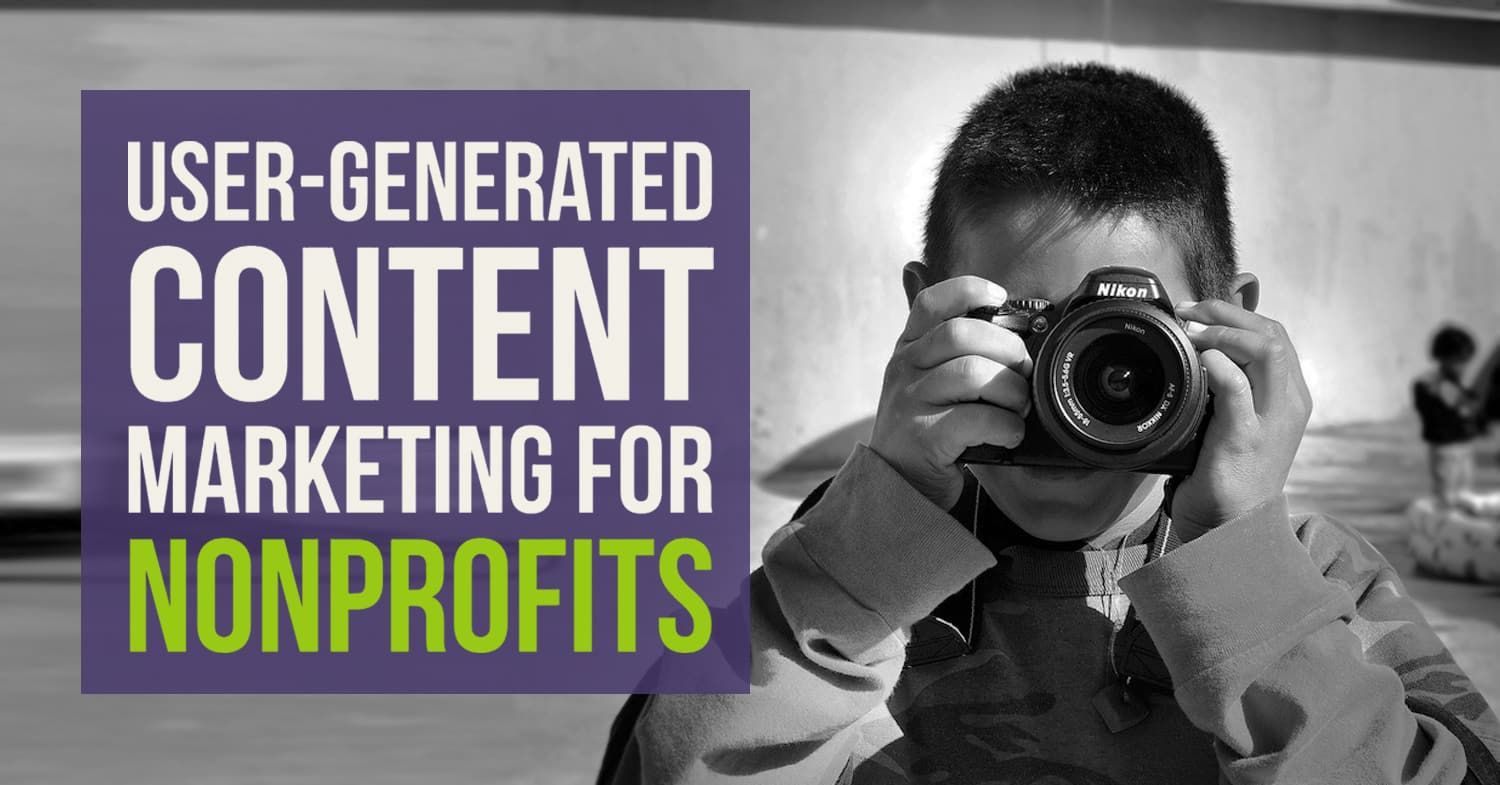 User-Generated Content Marketing for Nonprofits